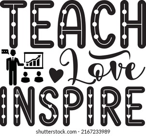 Teach Love Inspire, Teacher SVG Design Vector File