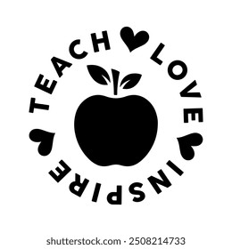 Teach, Love, Inspire, Teacher T-shirt design, Teacher illustration 