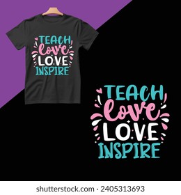 Teach Love Inspire Teachers Day T-shirt Graphic  svg