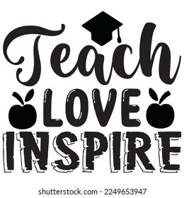 Teach Love Inspire t-shirt design vector file