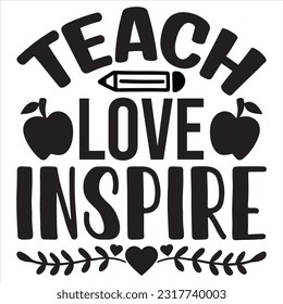 Teach Love Inspire t-shirt design vector file