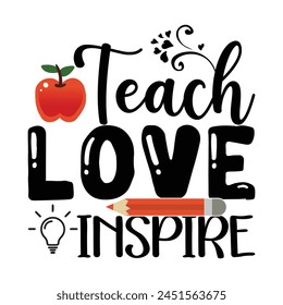 Teach Love Inspire T-shirt Quotes Vector Design Illustration Clipart Eps svg