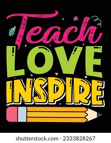 Teach Love Inspire T-shirt svg svg