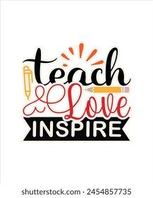 teach love inspire=1 Scholl for typography tshrit Design Print Ready Eps cut file Free Download.eps
 svg