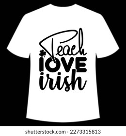 Teach Love Irish, St. Patrick's Day Shirt Print Template, Lucky Charms, Irish, everyone has a little luck Typography Design