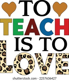 To Teach Is To Love Teacher Lover Sublimation