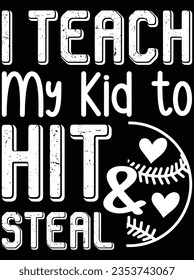 I teach my kid to hit and steal vector art design, eps file. design file for t-shirt. SVG, EPS cuttable design file