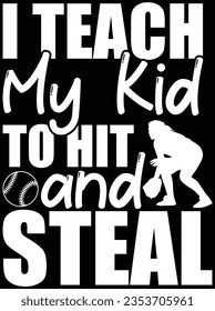 I teach my kids to hit and steal vector art design, eps file. design file for t-shirt. SVG, EPS cuttable design file