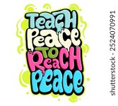 teach peace to reach peace  typography art illustration