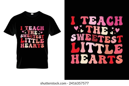 I teach the sweetest little hearts Happy Valentine's Day T-shirt
