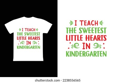 I Teach The Sweetest Little Hearts In Kindergarten T-shirt Design, Valentine day T-shirt design Template