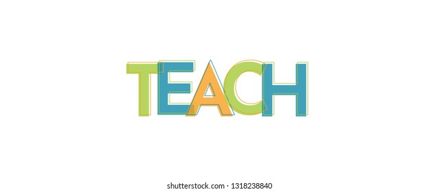 Teach word concept. "Teach" . Use for cover, banner, blog. 