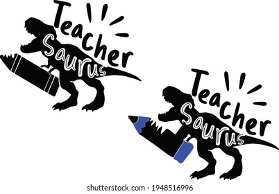 Teacher Appreciation Day Sayings and Quotes. Teacher Saurus. Dinosaur Teacher life. Rex shirt print. Happy Teacher Appreciation Day. Vector illustration.