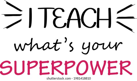 Teacher Appreciation for print or use as poster, card, flyer or T Shirt