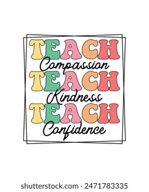 Teacher Appreciation T-shirt Design Compassion Kindness Confidence