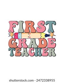 Teacher Appreciation T-shirt Design First Grade Teacher