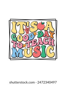 Teacher Appreciation T-shirt Design It's A Good Day To Teach Music