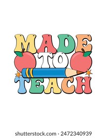 Teacher Appreciation T-shirt Design Made To Teach