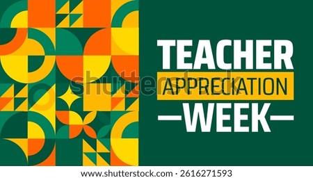 teacher appreciation week Geometric shape pattern background banner or poster design template. observed every year in May. Holiday concept. Use to any Template, card, poster, placard, template.