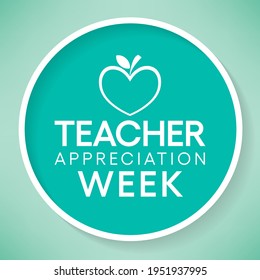 Teacher appreciation week is observed each year in May. day provides the occasion to celebrate the teaching profession worldwide, take stock of achievements. Vector illustration.