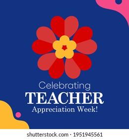 Teacher appreciation week is observed each year in May. day provides the occasion to celebrate the teaching profession worldwide, take stock of achievements. Vector illustration.