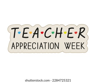 Teacher Appreciation Week school concept. Text with hearts on a white background, vector.