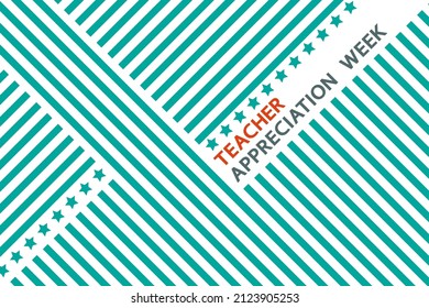 Teacher appreciation week school greeting concept. Turquoise striped background, stars and text. Geometric shapes vector texture.