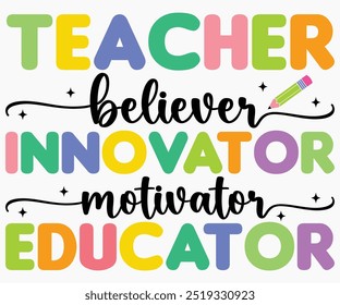 Teacher Believer Innovator Motivator Educator Svg,Teaching Svg,Teacher Shirt,Teacher Quotes Svg,Kindergarten Teacher Svg,PreSchool Svg,Cut File,Silhouette,commercial use,Teacher Retro Shirt