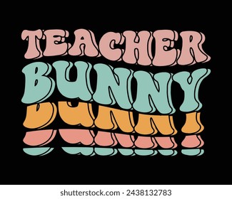 Teacher Bunny Retro Design,Retro easter,Easter Bunny Svg,Groovy Font Style Design,Easter Day T-shirt Design Vector Graphics,Bunny Retro Design