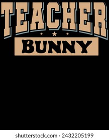 Teacher bunny t shirt design Teacher bunny t shirt design