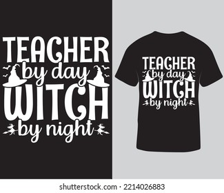Teacher by day witch by night halloween typography lettering tshirt design template