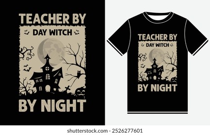 Teacher by day witch by night Halloween t shirt design 