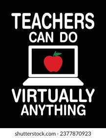Teacher can do virtually anything, t-shirt design for cool guy, Vector graphic, typography.