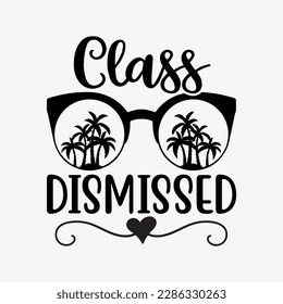 Teacher Class DIsmissed Sunglasses funny t-shirt design