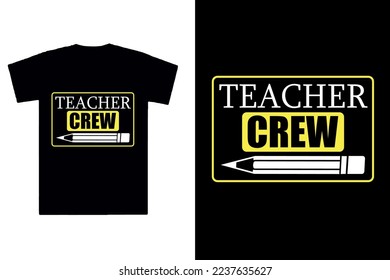 Teacher Crew - T-Shirt Design, Vector Graphic, Vintage, Typography, T-Shirt Vector