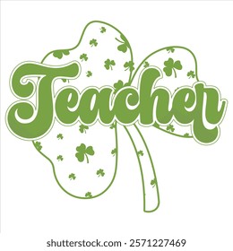 TEACHER   St.Patrick’s Day Funny Saying T-Shirt Design