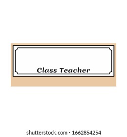 Teacher Desk Name Plate  Isolated On White Background. Class Teacher Vector Illustration