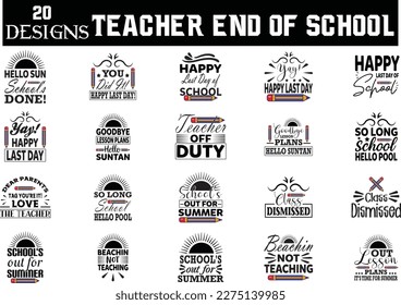 TEACHER END OF SCHOOL SVG BUNDLE, TEACHER END OF SCHOOL SVG DESIGN