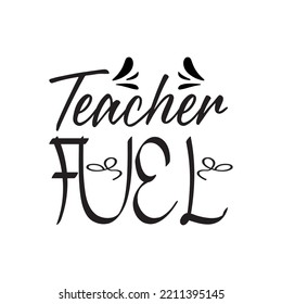 teacher fuel black letter quote