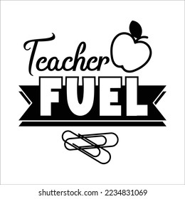 Teacher fuel  Happy teachers day lettering and typography quote. World best teacher badges for gift, design holiday cards and print. Vector school gratitude labels. 
