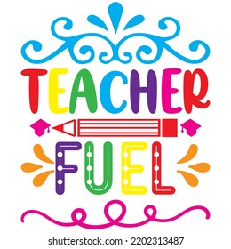 teacher fuel t shirt design