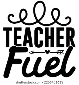 teacher fuel t shirt design