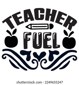 Teacher Fuel t-shirt design vector file