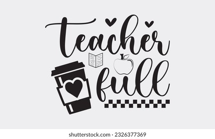 Teacher full svg, Teacher SVG Bundle, School and Teach, Back to School svg, Teacher Gift , Teacher Shirt, Cut Files for Cricut