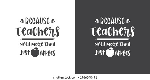 Teacher Gift, Because Teachers Need More Than Just Apples, Teacher Pot Holder, Teacher Tshirt