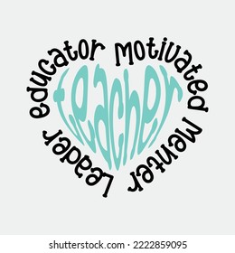 Teacher leader educator motivated mented Shirt design svg