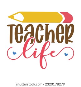 Teacher Life, , Teacher design vector file.