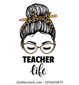 Teacher life. Female face in glasses, bandana and leopard print. Good for posters, t shirts, postcards for teachers day.