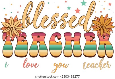 Teacher Life Flowers Vector Sublimation