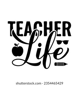 Teacher life hand lettering. Teachers Day quote. Vector template for greeting card, typography poster, banner, flyer, shirt, mug, etc
